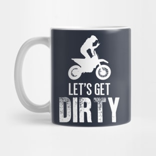 Let's get Dirty Dirtbike Mug